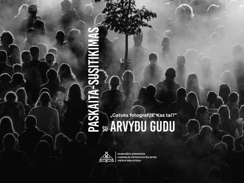 Arvydo Gudo paskaita-susitikimas „Gatvės fotografija. Kas tai?”