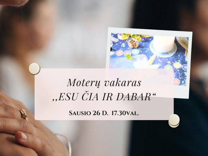 Moterų vakaras „Esu čia ir dabar“