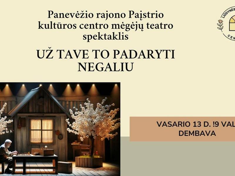 Spektaklis „Už tave to padaryti negaliu“