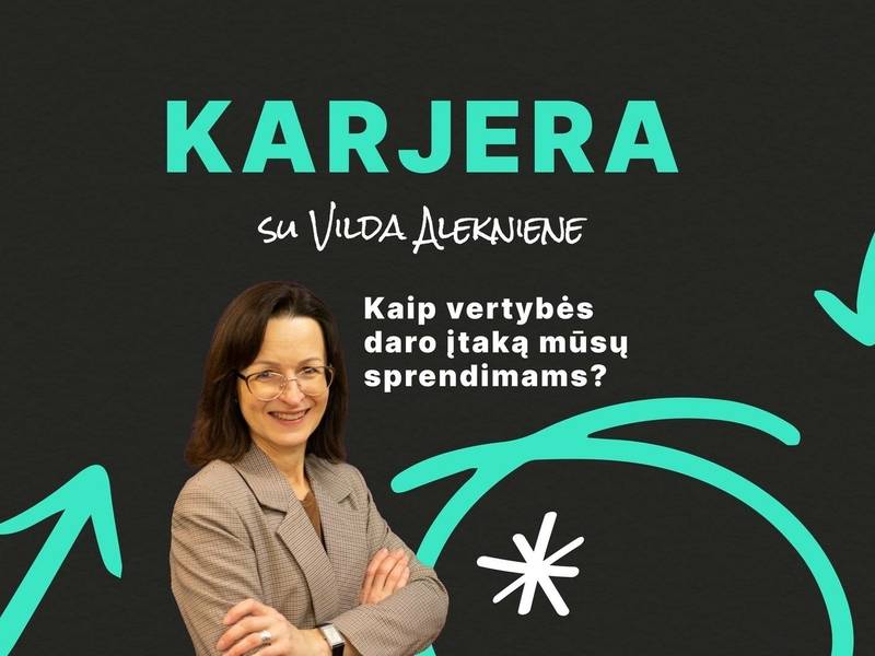 „Kaip vertybės daro įtaką mūsų sprendimams“ susitikimas su „Karjeras“ specialiste Vilda Alekniene