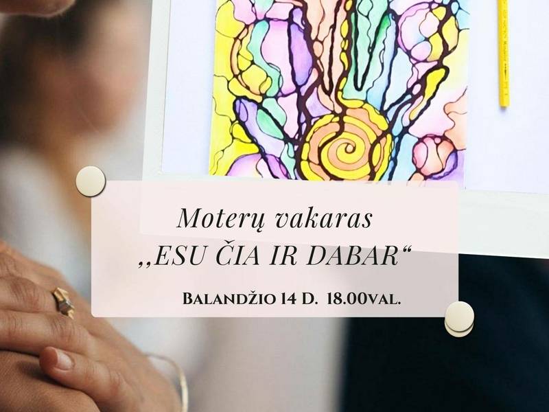 ✨ Moterų vakaras „ESU ČIA IR DABAR“