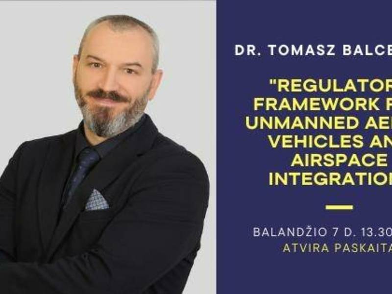 Atvira paskaita anglų kalba „Regulatory Framework for Unmanned Aerial Vehicles and Airspace Integration“