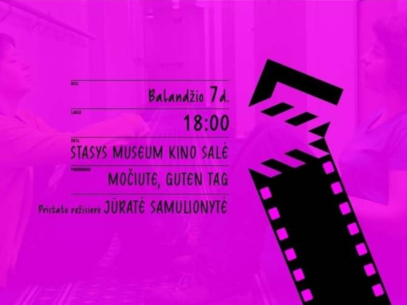 Nemokama filmo „Močiute, Guten Tag!“ peržiūra ir susitikimas su rež. J. Samulionyte