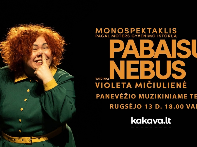 Monospektaklis „Pabaisų nebus“