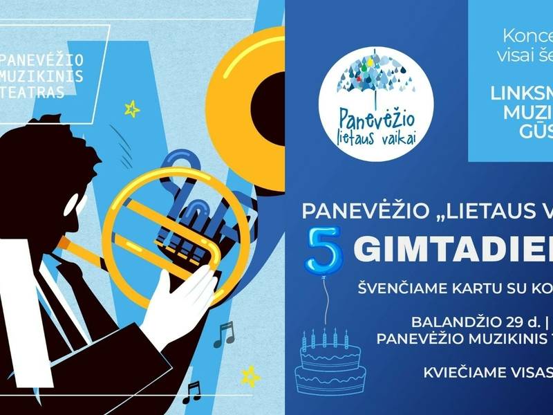 Panevėžio „Lietaus vaikų“ gimtadienis ir koncertas visai šeimai „Linksmasis muzikos gūsis“