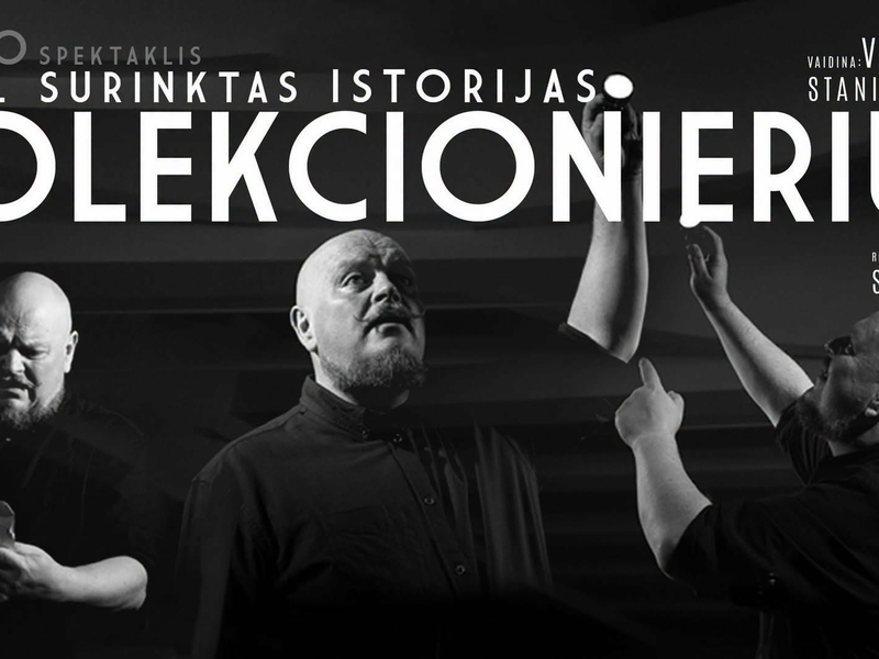 Monospektaklis „Kolekcionierius“