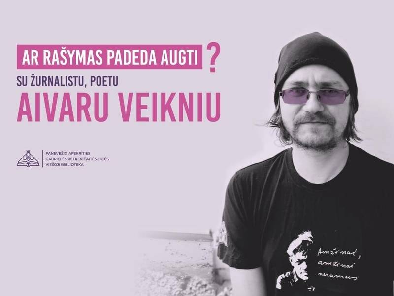 kūrybines dirbtuves „Ar rašymas padeda augti?” su Aivaru Veikniu