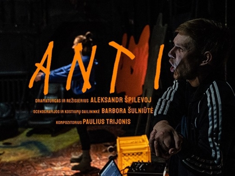 „ANTI“, dram. ir rež. A. Špilevoj