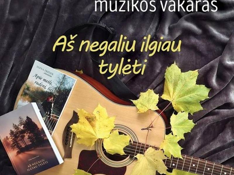 Poezijos ir muzikos vakaras „Aš negaliu ilgiau tylėti“. Dalyvauja Valdas Radzevičius, Elena Freder