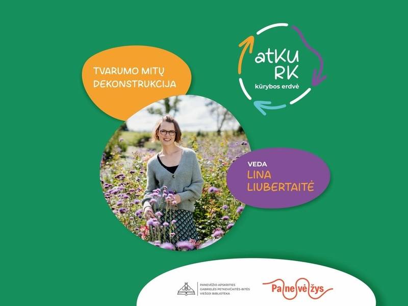 atKURK | Tvarumo mitų dekonstrukcija su Lina Liubertaite
