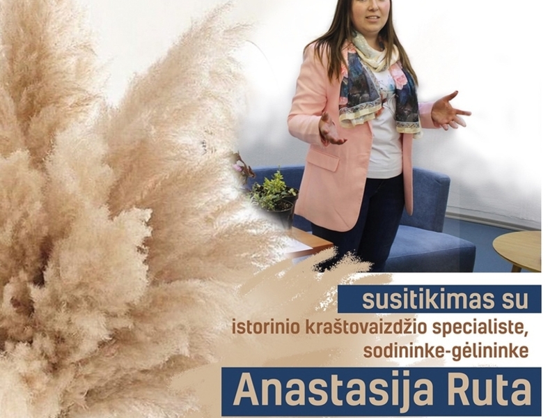 Susitikimas su istorinio kraštovaizdžio specialiste, sodininke-gėlininke Anastasija Ruta Abukauskaite 