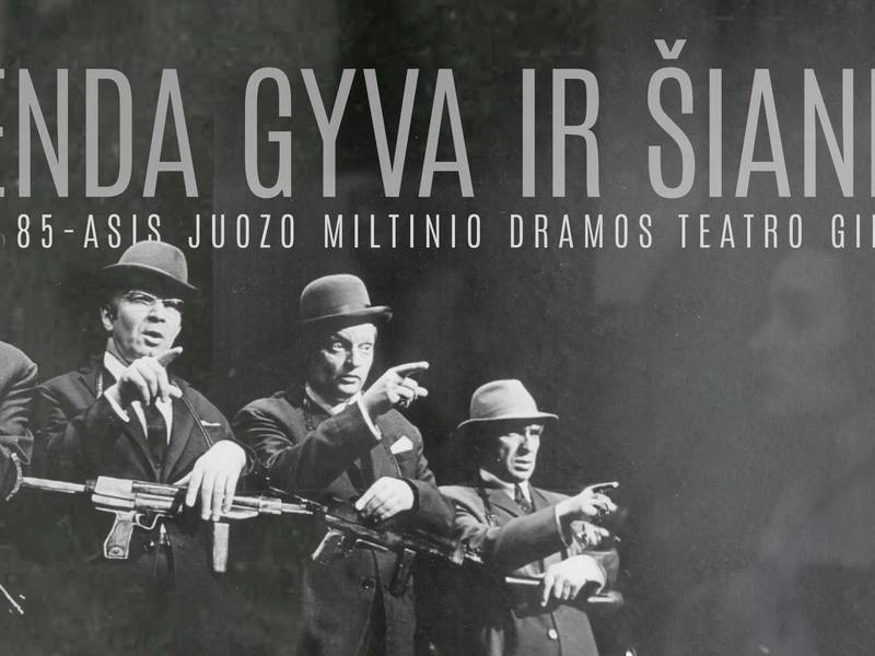 LEGENDA GYVA IR ŠIANDIEN. Juozo Miltinio dramos teatras mini 85-ąjį gimtadienį