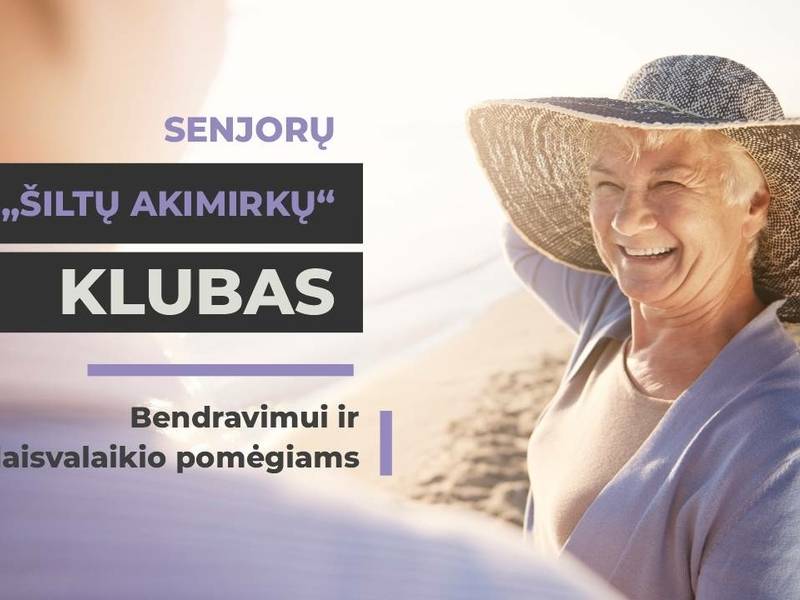 Senjorų klubas „Šiltos akimirkos“. Paskaita-diskusija „Vienas neatsargus žingsnis"