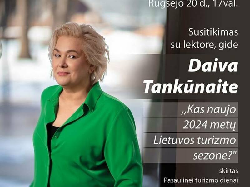 Susitikimas su gide Daiva Tankūnaite ,,Kas naujo 2024 metų Lietuvos turizmo sezone?“.