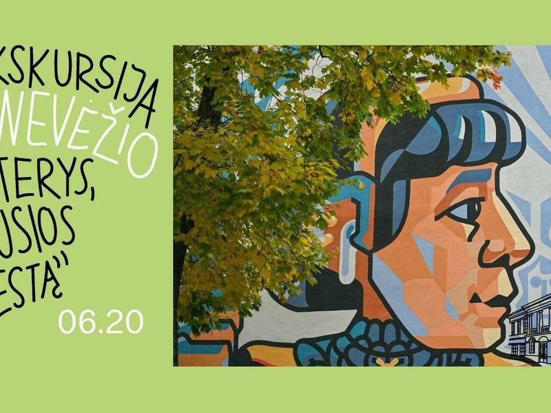 Visos dienos kelionė po Panevėžį: „Panevėžio moterys, kūrusios miestą“ | 06.20