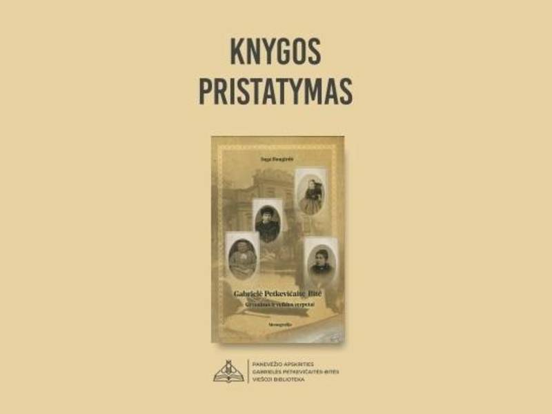 Dr. Ingos Daugirdės knygos „Gabrielė Petkevičaitė-Bitė. Gyvenimo ir veiklos verpetai“ pristatymas