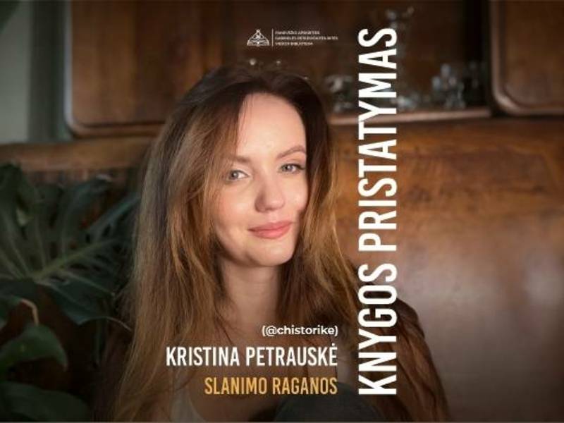 Kristinos Petrauskės (@chistorike) debiutinio romano „Slanimo raganos“ pristatymas