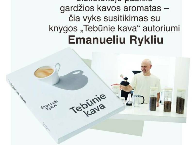 Knygos „Tebūnie kava“ pristatymas ir kavos degustacija