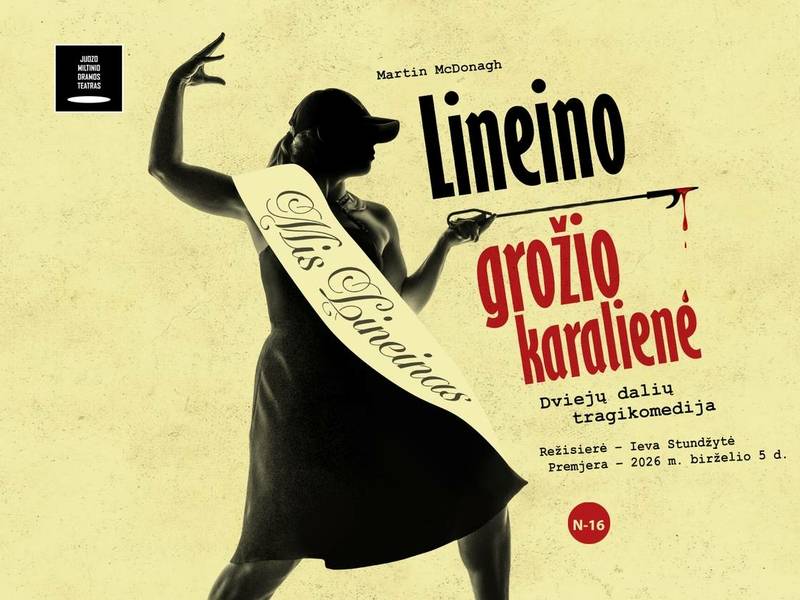 PREMJERA. Dviejų dalių tragikomedija LINEINO GROŽIO KARALIENĖ (rež. I. Stundžytė)
