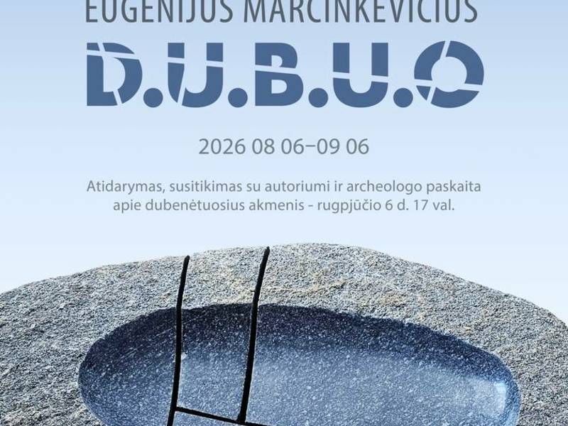 Eugenijaus Marcinkevičiaus paroda „D.U.B.U.O“