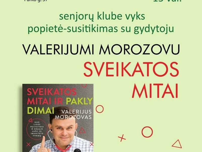 Popietė "Sveikatos mitai" su gydytoju Valerijumi Morozovu