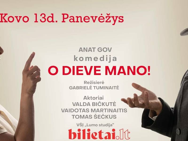 Spektaklis „O DIEVE MANO!“