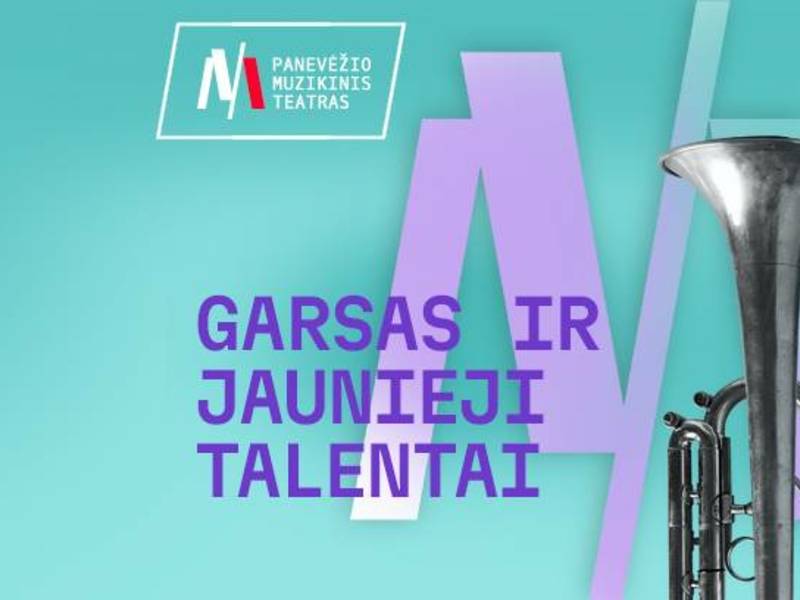 Festivalis UŽ MUZIKĄ IR VAIKYSTĘ. Koncertas GARSAS IR JAUNIEJI TALENTAI