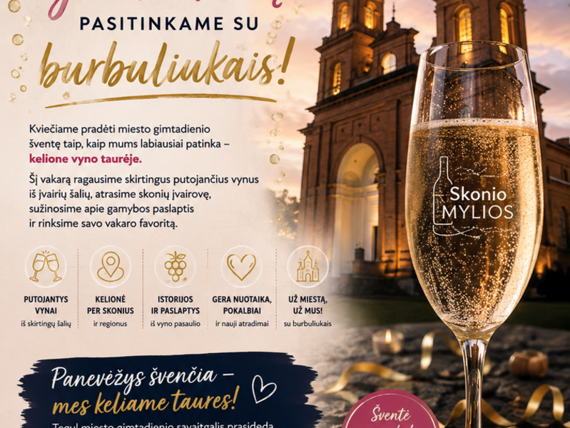 Kelionė vyno taurėje: Panevėžio gimtadienį pasitinkame su burbuliukais! 