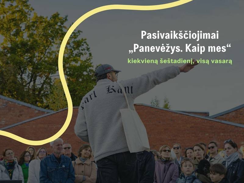 Pasivaikščiojimai „Panevėžys. Kaip mes“