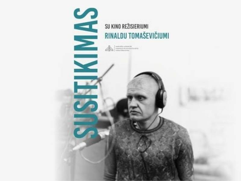 Susitikimas su režisieriumi Rinaldu Tomaševičiumi, jo trumpametražių filmų „-15“ ir „Pasaka kaip gyvenimas“ peržiūra.
