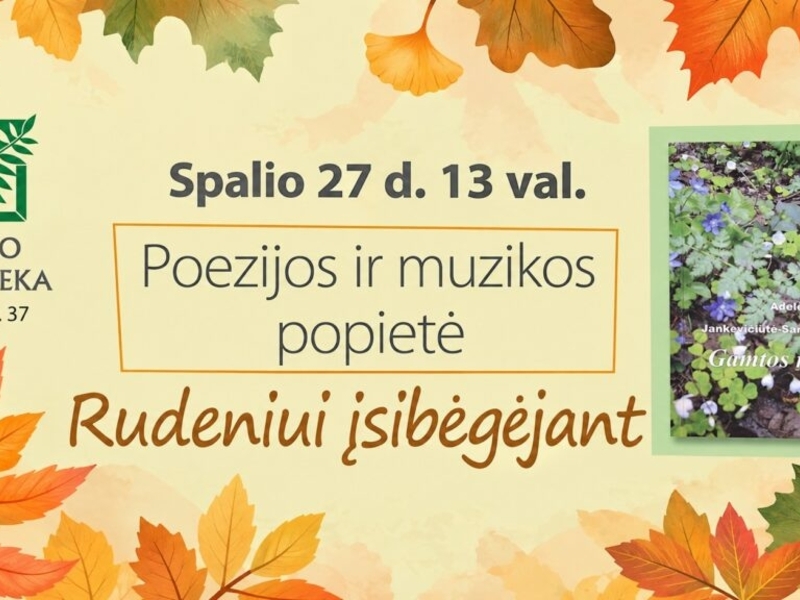 Poezijos ir muzikos popietė "Rudeniui įsibėgėjant"
