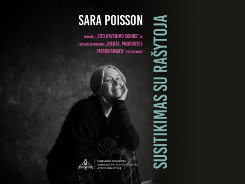 Sara Poisson „Šito gyvenimo skonis“ ir „Niekas, pasiruošęs patriukšmauti“