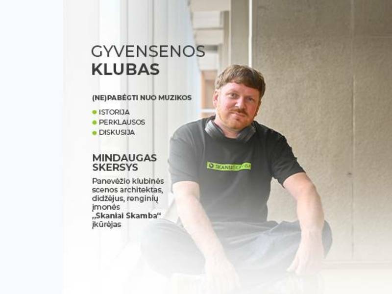 GYVENSENOS KLUBAS | (ne)Pabėgti nuo muzikos