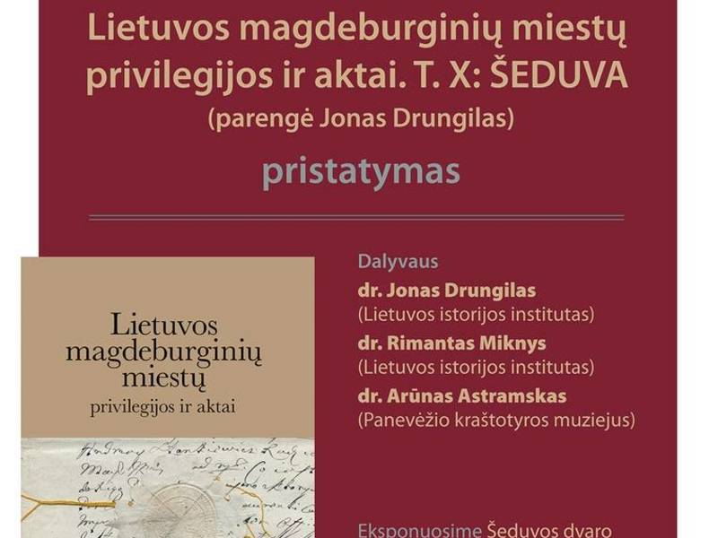 Knygos „Lietuvos magdeburginių miestų privilegijos ir aktai. T. X: ŠEDUVA“ pristatymas