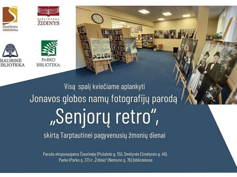 Jonavos globos namų projekto fotografijų paroda „Senjorų retro“,skirta Tarptautinei pagyvenusių žmonių dienai.