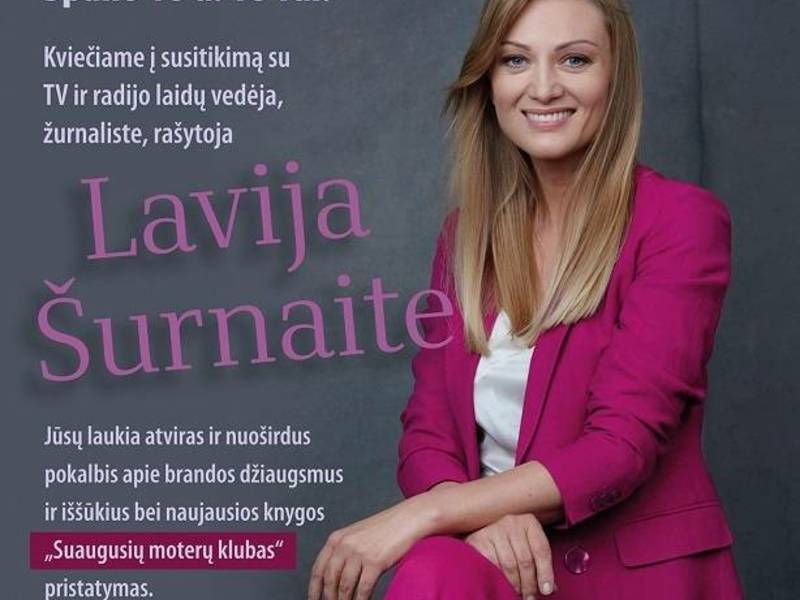 Susitikimas su TV ir radijo laidų vedėja, žurnaliste, rašytoja Lavija Šurnaite.