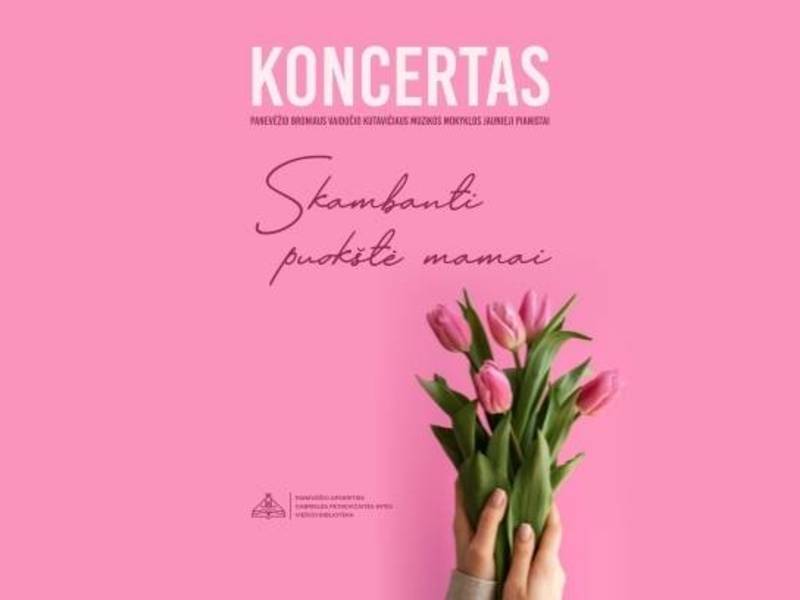 Jaunųjų pianistų koncertas „Skambanti puokštė mamai“ 