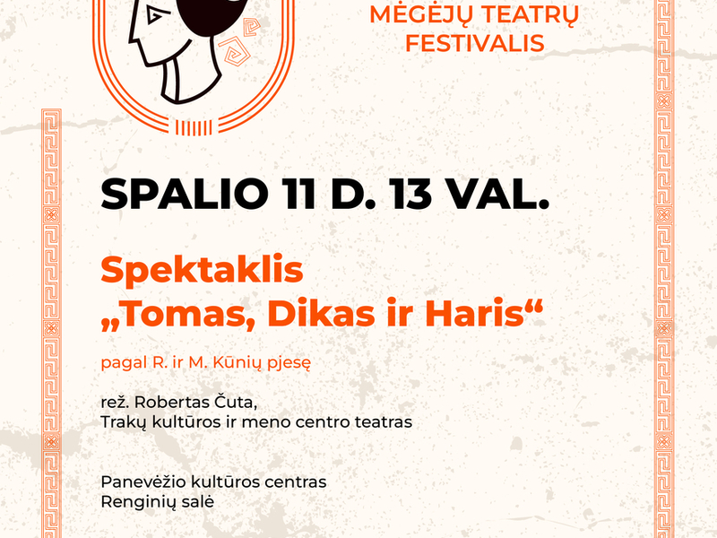 SPEKTAKLIS „TOMAS, DIKAS IR HARIS“