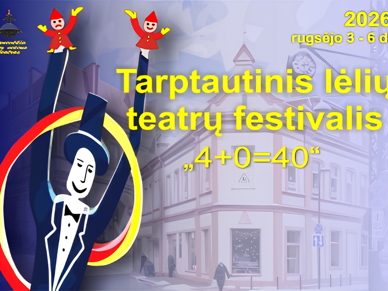 Festivalis „LĖLĖ GATVĖJE 4+0=40“. Edukacija „Nuo lėlės iki spektaklio“