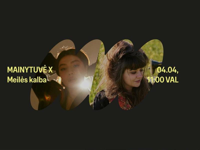 MAINYTUVĖ X MEILĖS KALBA / Svečiuose - Veronika Kaminskaitė ir Aušra Šaparnė