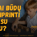 KVIEČIAME TĖVUS/ĮTĖVIUS/GLOBĖJUS DALYVAUTI PROGRAMOJE „NEĮTIKĖTINI METAI“